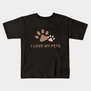 I love my Pets, Pets lover shirt Kids T-Shirt